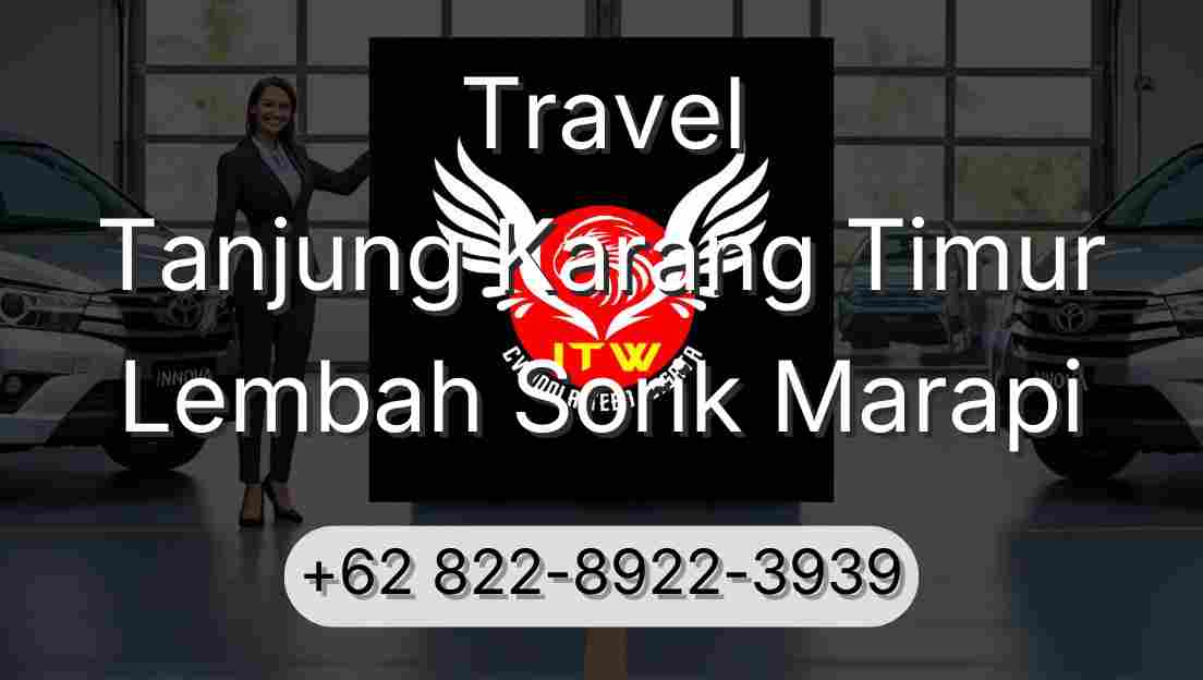 Travel Tanjung Karang Timur Lembah Sorik Marapi