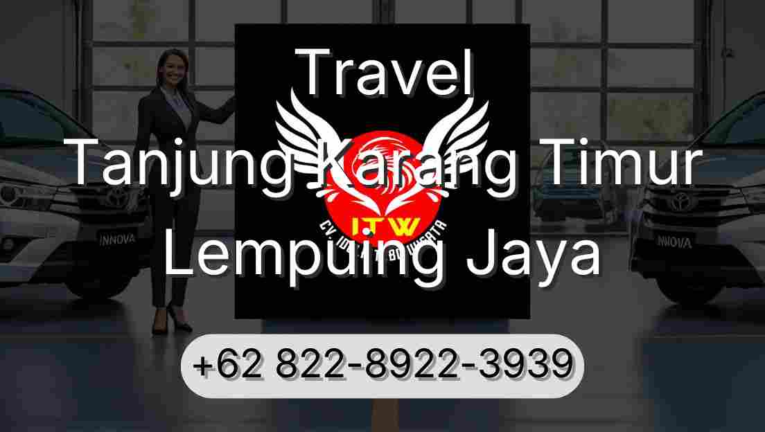 Travel Tanjung Karang Timur Lempuing Jaya