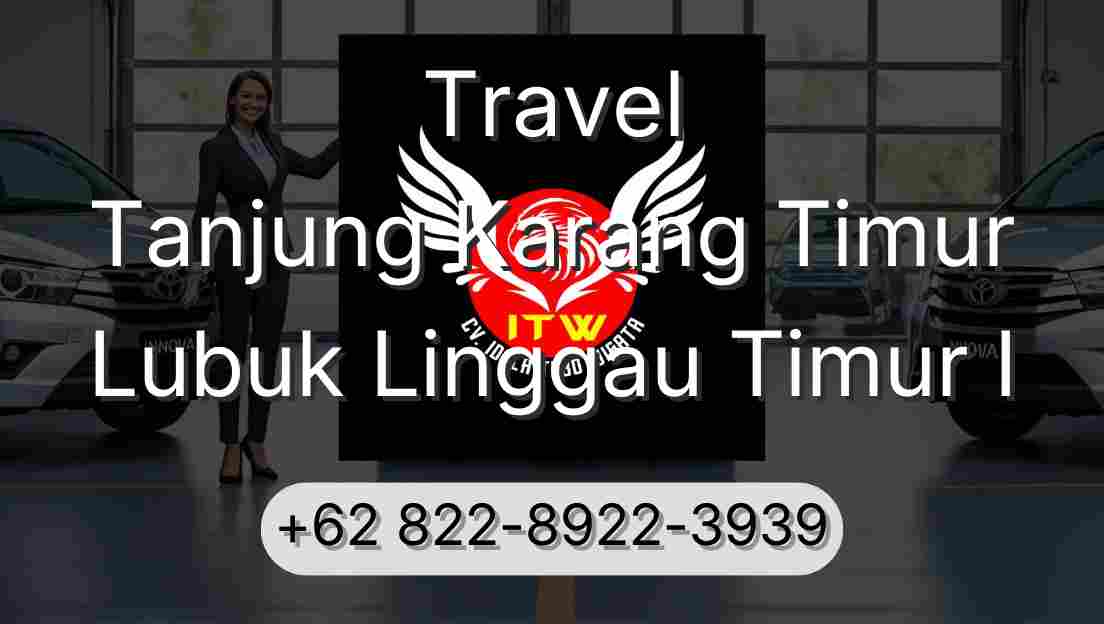 Travel Tanjung Karang Timur Lubuk Linggau Timur I