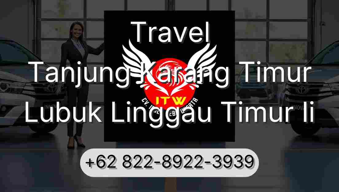 Travel Tanjung Karang Timur Lubuk Linggau Timur Ii
