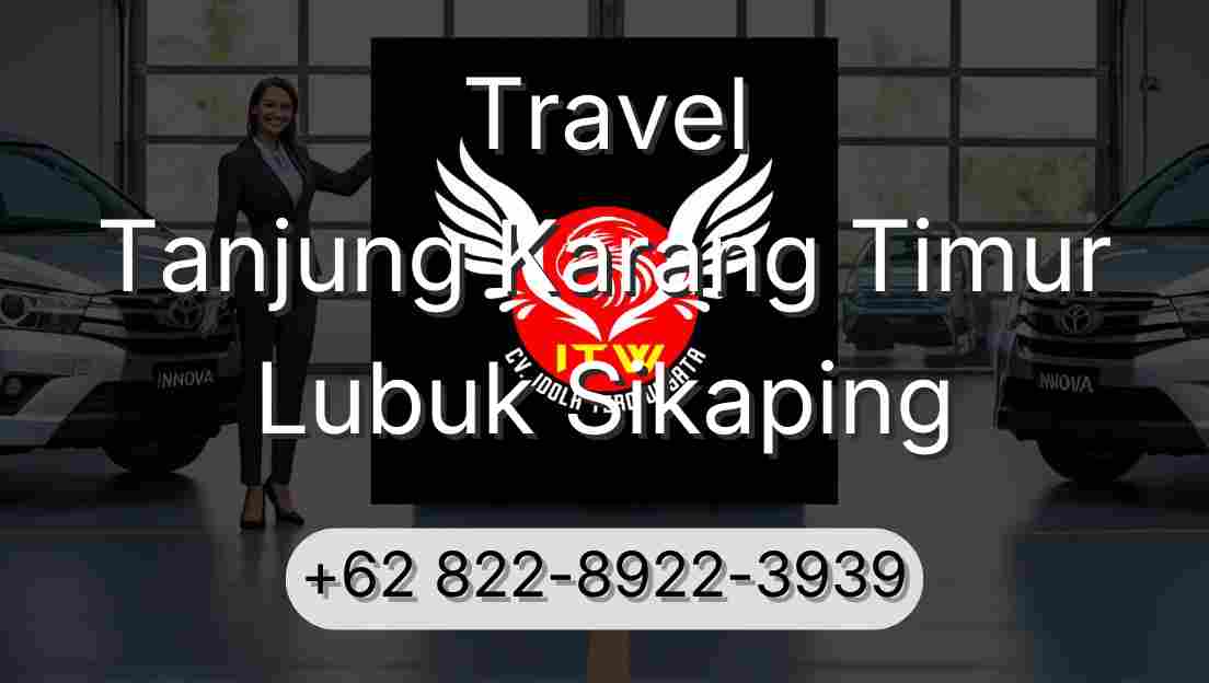 Travel Tanjung Karang Timur Lubuk Sikaping