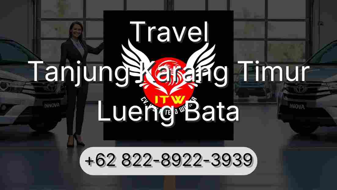 Travel Tanjung Karang Timur Lueng Bata