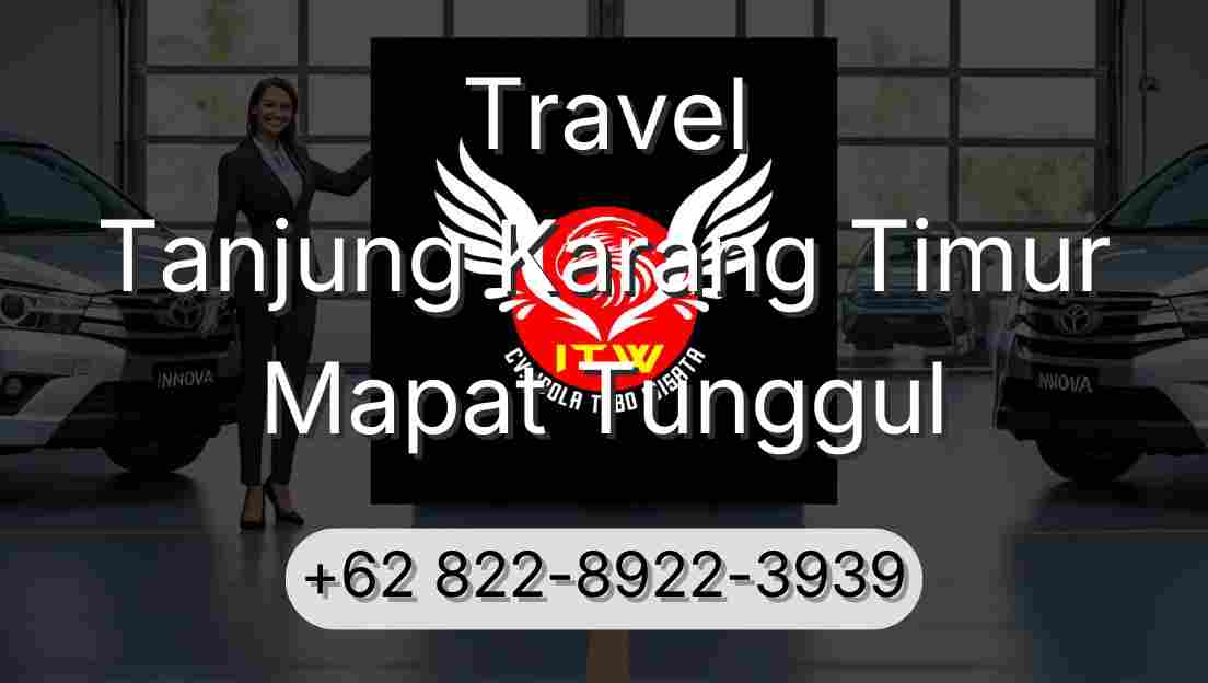 Travel Tanjung Karang Timur Mapat Tunggul