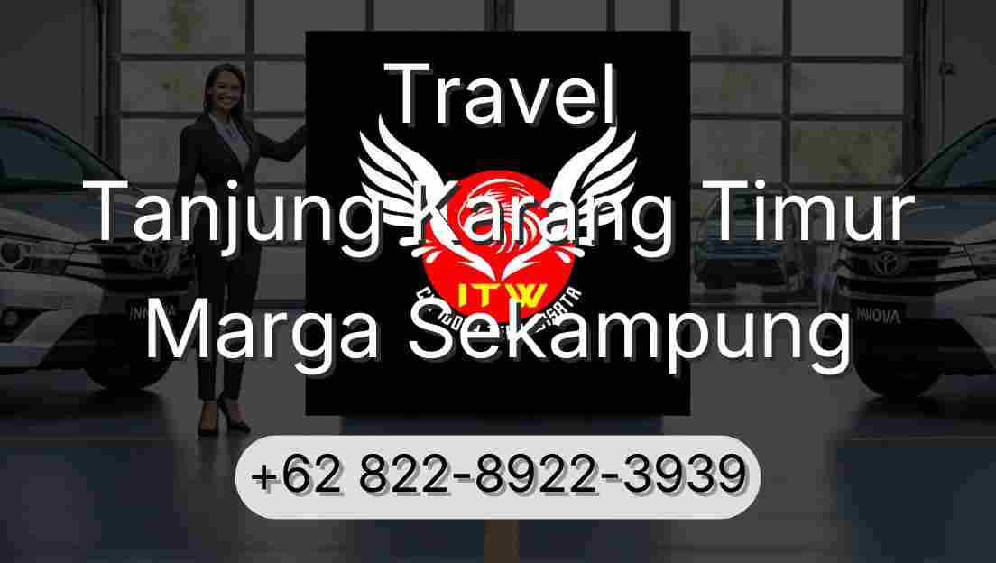 Travel Tanjung Karang Timur Marga Sekampung