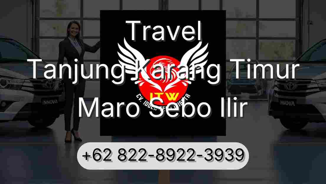 Travel Tanjung Karang Timur Maro Sebo Ilir