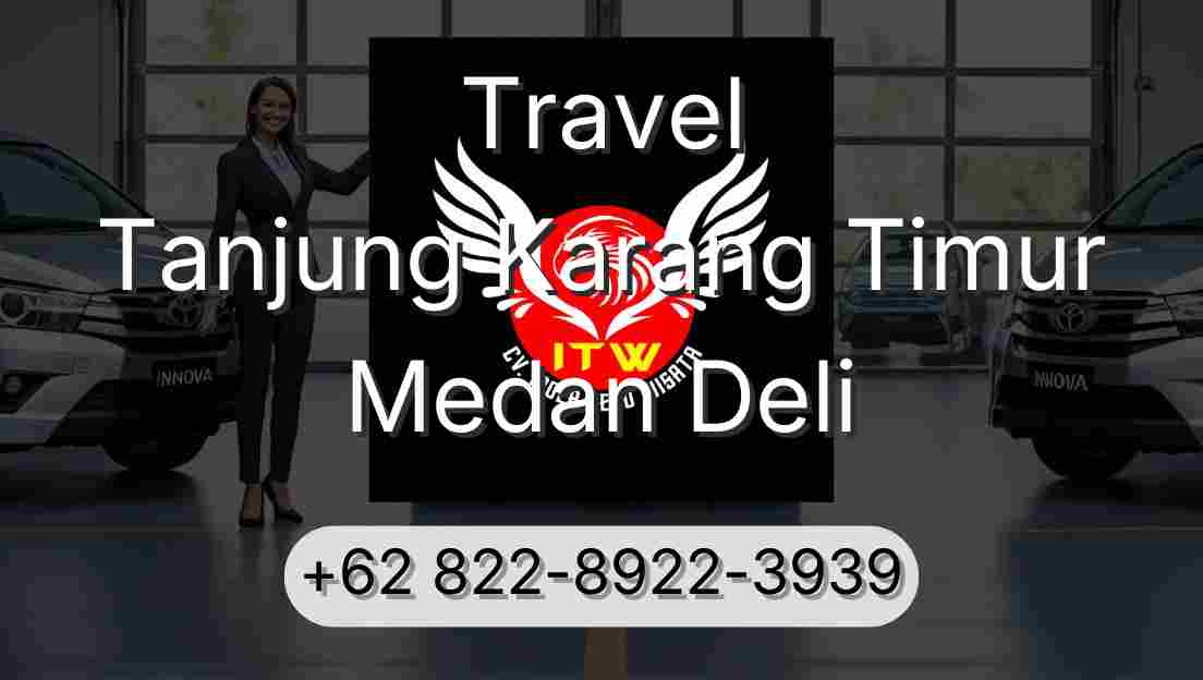 Travel Tanjung Karang Timur Medan Deli