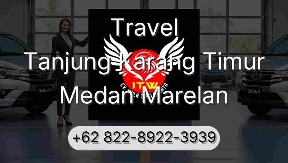 Travel Tanjung Karang Timur Medan Marelan
