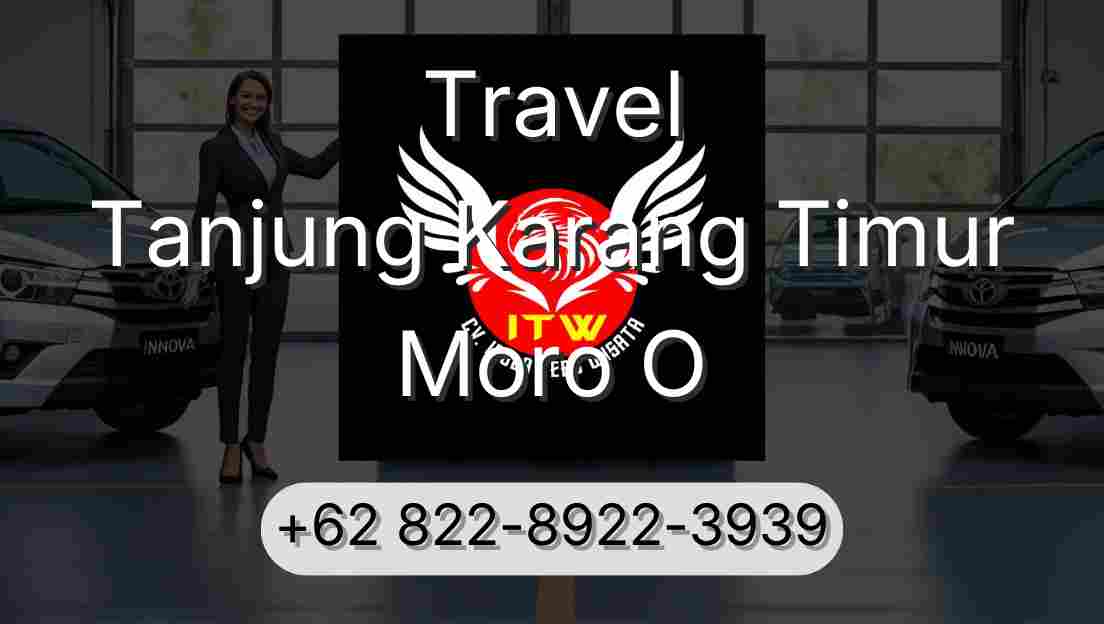 Travel Tanjung Karang Timur Moro O