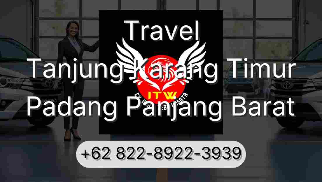 Travel Tanjung Karang Timur Padang Panjang Barat