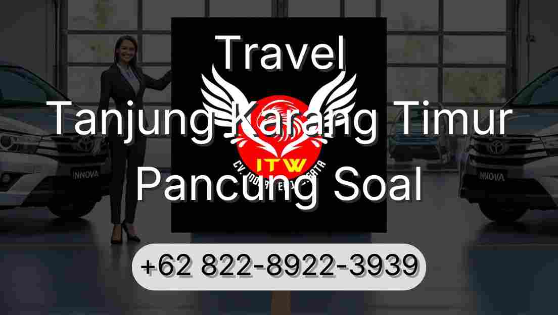 Travel Tanjung Karang Timur Pancung Soal