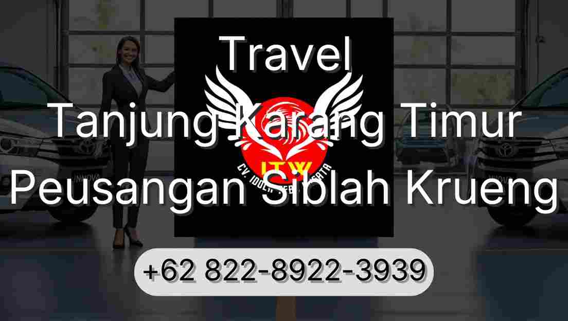 Travel Tanjung Karang Timur Peusangan Siblah Krueng