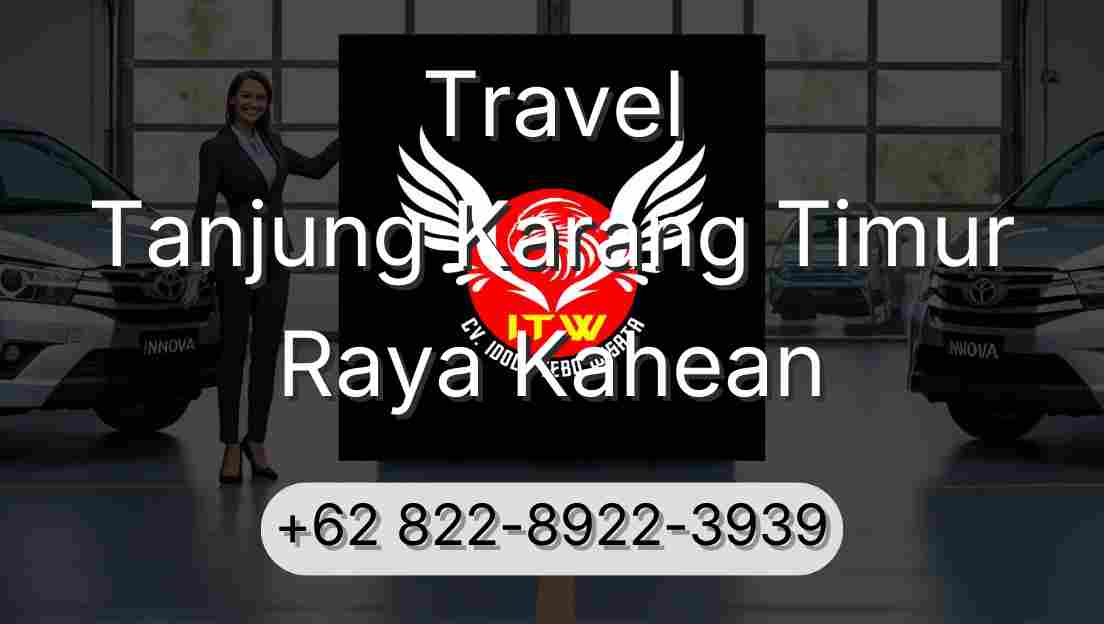 Travel Tanjung Karang Timur Raya Kahean