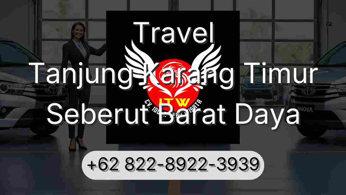 Travel Tanjung Karang Timur Seberut Barat Daya