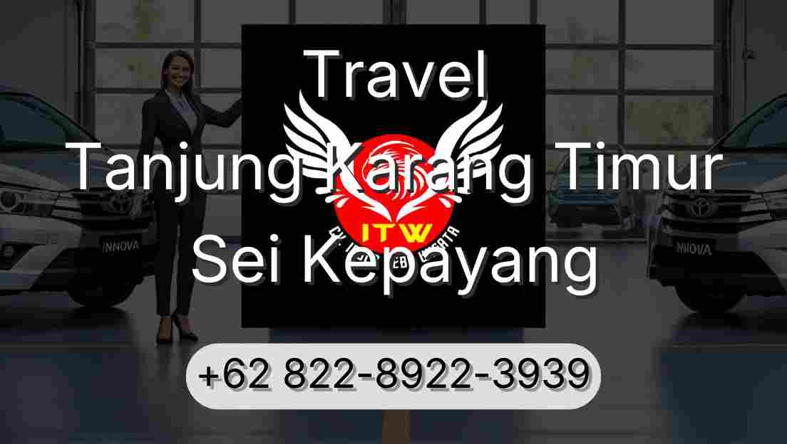 Travel Tanjung Karang Timur Sei Kepayang