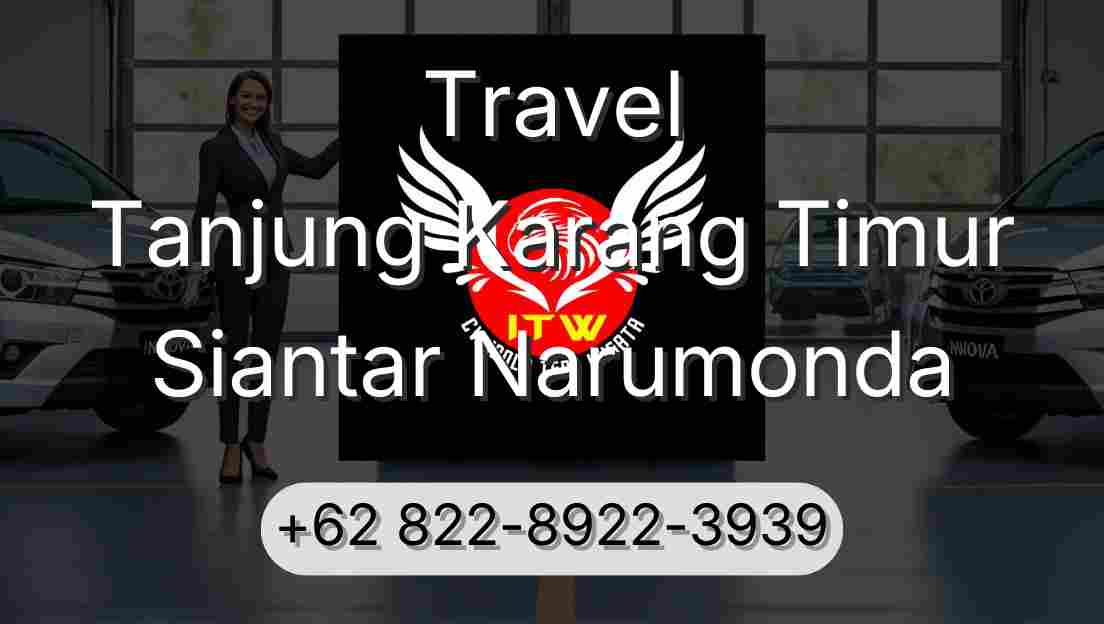 Travel Tanjung Karang Timur Siantar Narumonda