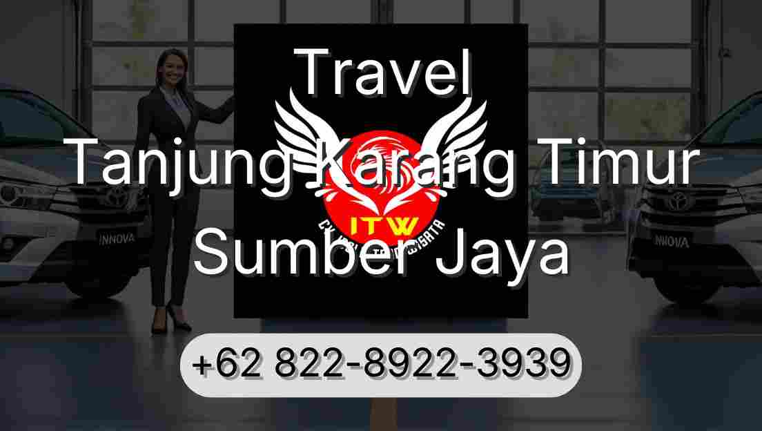 Travel Tanjung Karang Timur Sumber Jaya