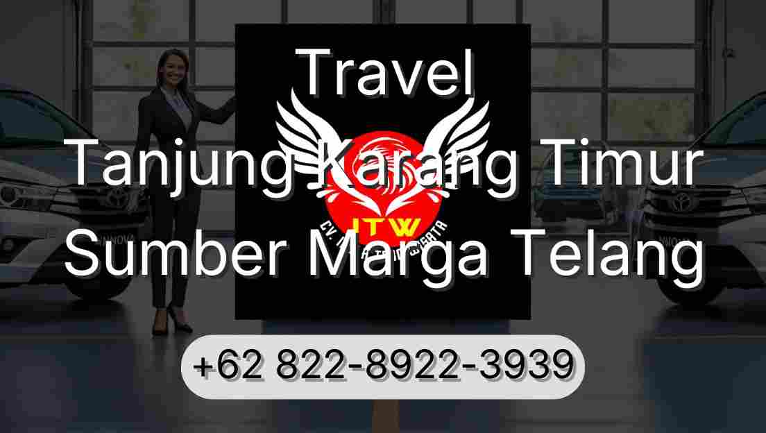 Travel Tanjung Karang Timur Sumber Marga Telang