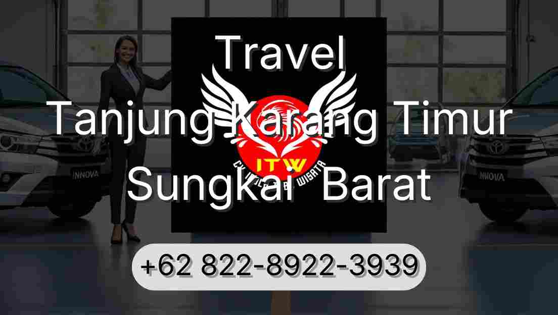 Travel Tanjung Karang Timur Sungkai  Barat