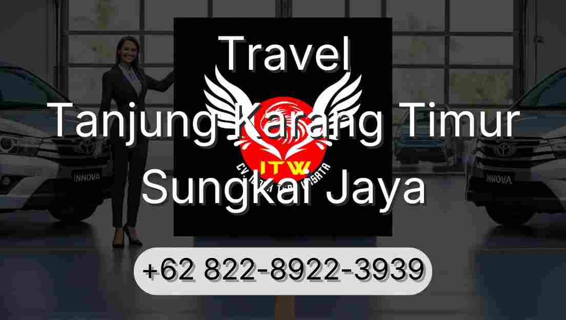 Travel Tanjung Karang Timur Sungkai Jaya