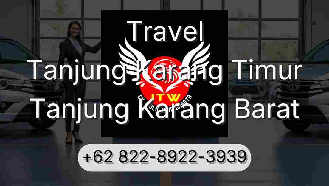 Travel Tanjung Karang Timur Tanjung Karang Barat