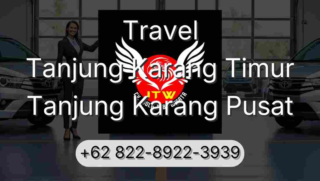 Travel Tanjung Karang Timur Tanjung Karang Pusat