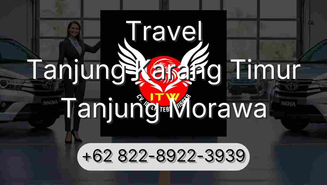 Travel Tanjung Karang Timur Tanjung Morawa