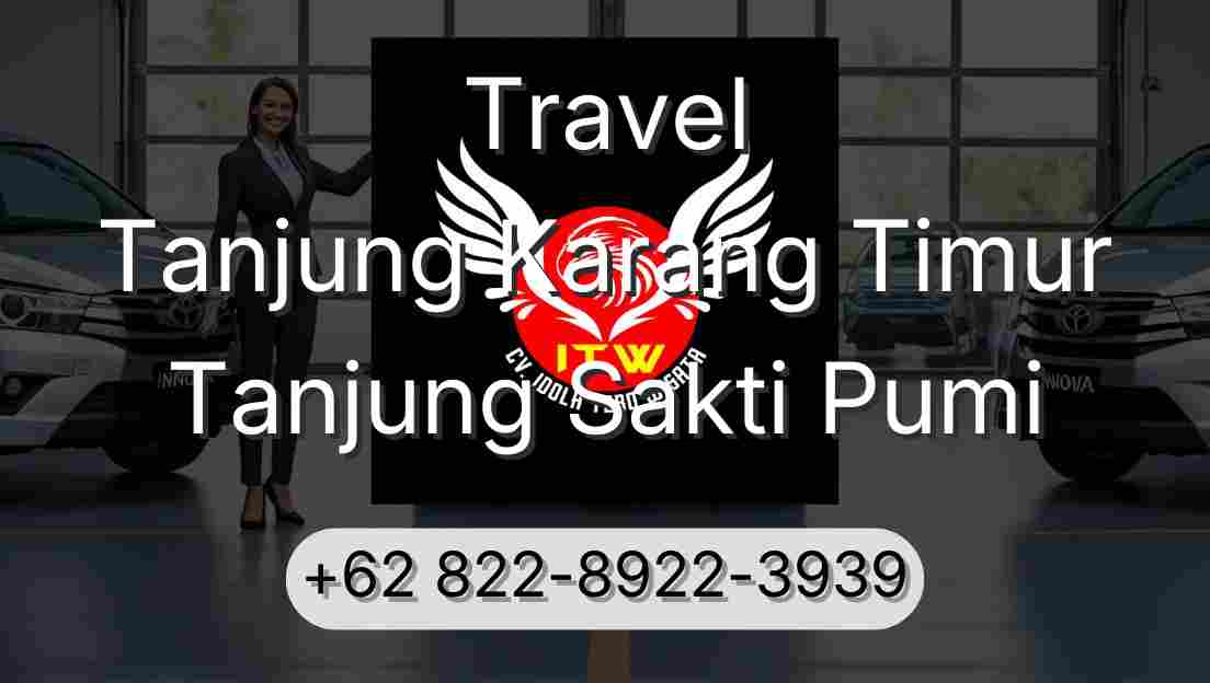 Travel Tanjung Karang Timur Tanjung Sakti Pumi