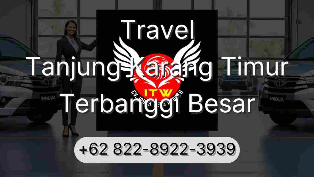 Travel Tanjung Karang Timur Terbanggi Besar
