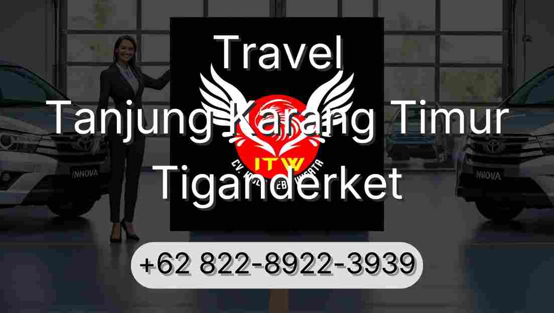 Travel Tanjung Karang Timur Tiganderket