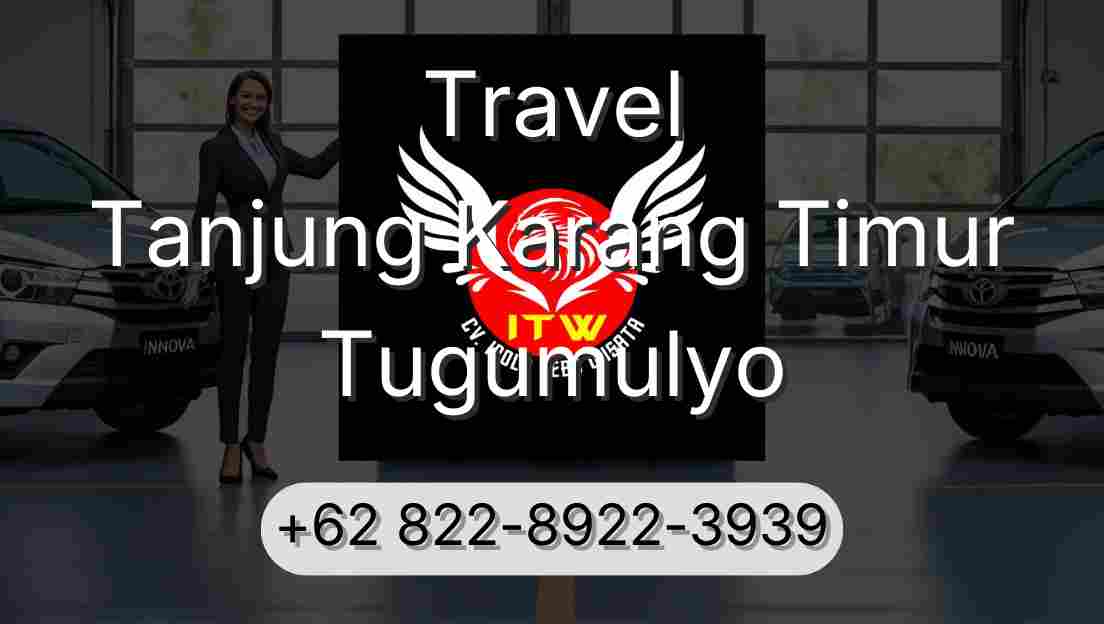 Travel Tanjung Karang Timur Tugumulyo