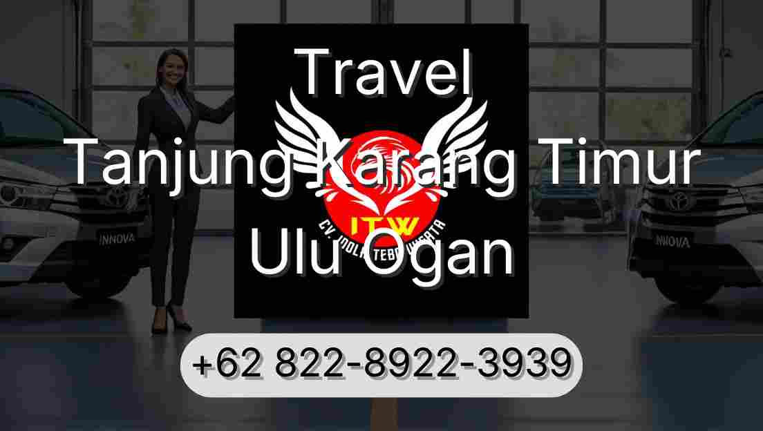 Travel Tanjung Karang Timur Ulu Ogan