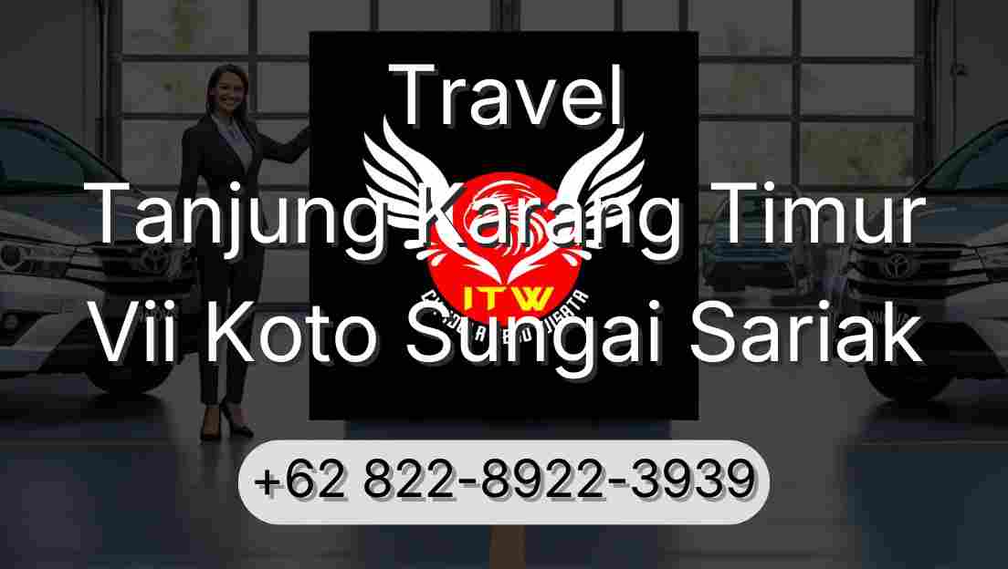 Travel Tanjung Karang Timur Vii Koto Sungai Sariak