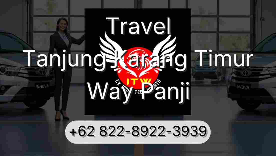 Travel Tanjung Karang Timur Way Panji