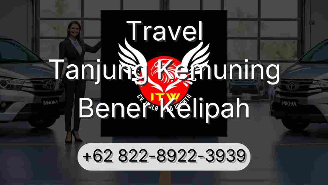 Travel Tanjung Kemuning Bener Kelipah