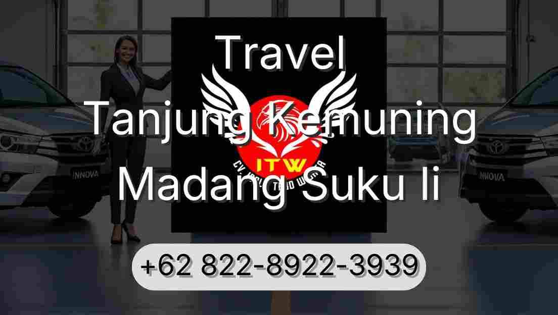Travel Tanjung Kemuning Madang Suku Ii