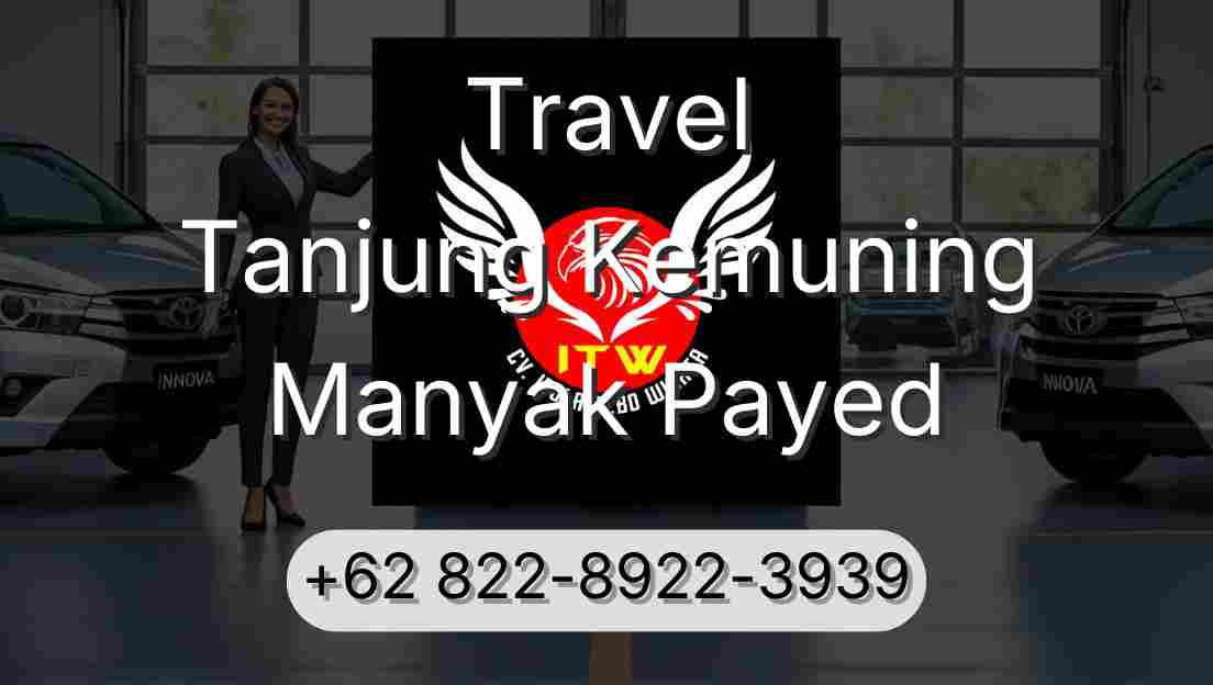Travel Tanjung Kemuning Manyak Payed
