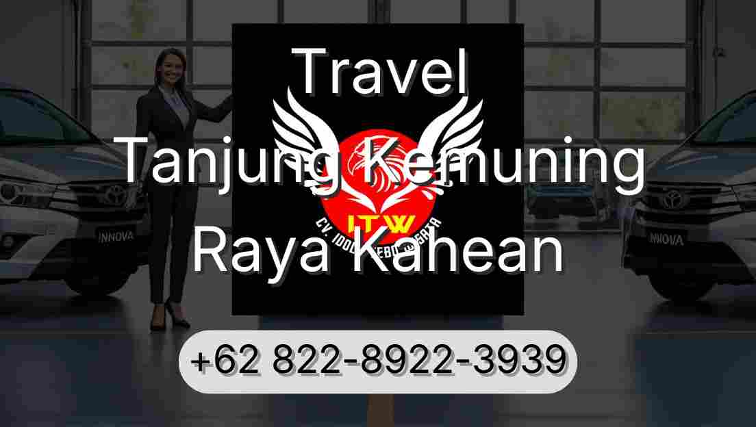 Travel Tanjung Kemuning Raya Kahean