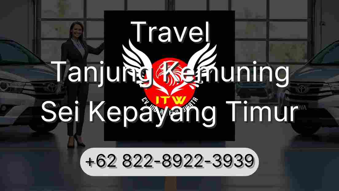 Travel Tanjung Kemuning Sei Kepayang Timur