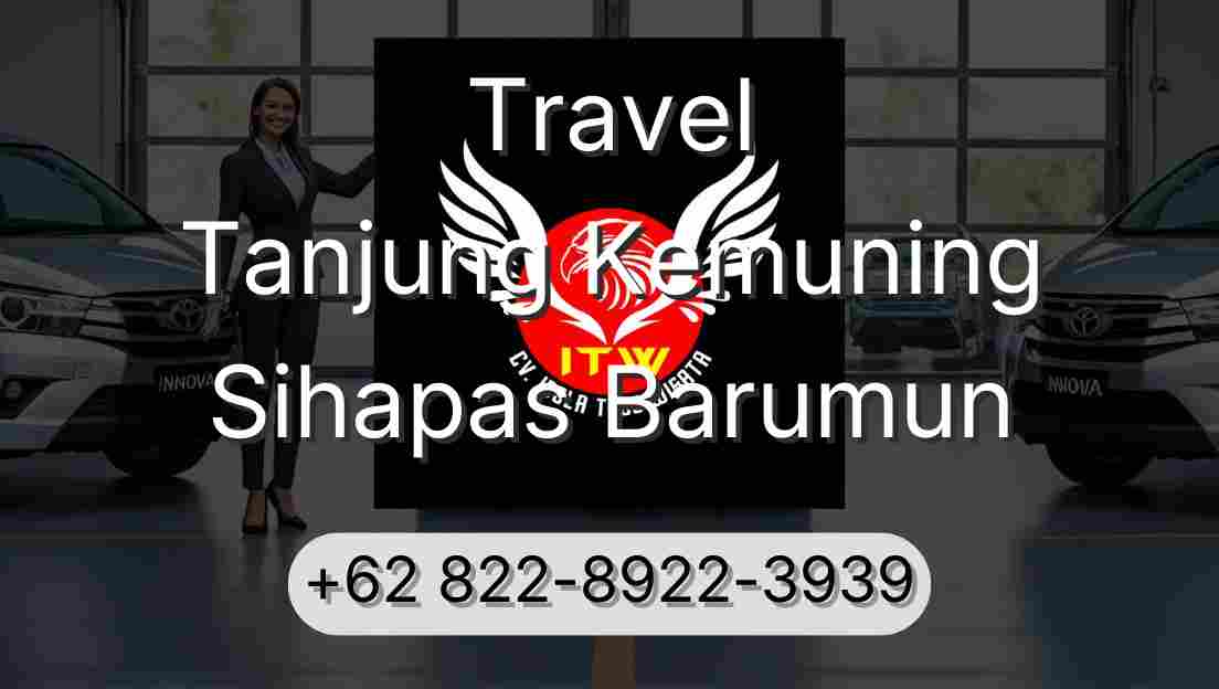 Travel Tanjung Kemuning Sihapas Barumun
