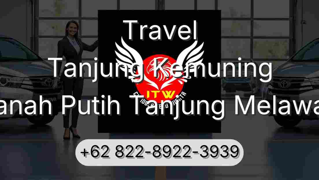 Travel Tanjung Kemuning Tanah Putih Tanjung Melawan