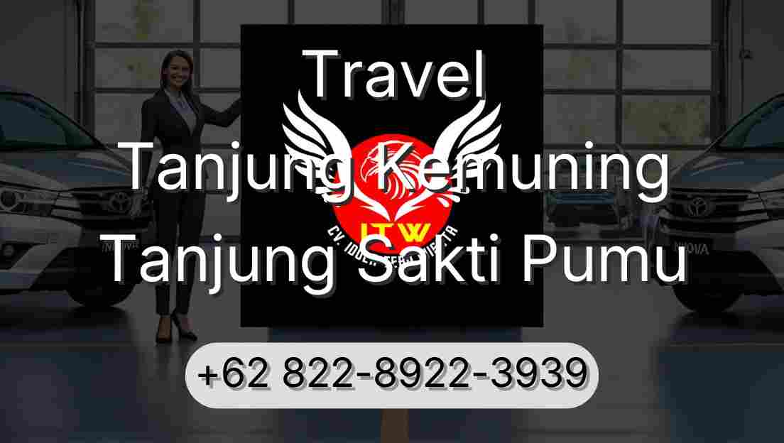 Travel Tanjung Kemuning Tanjung Sakti Pumu