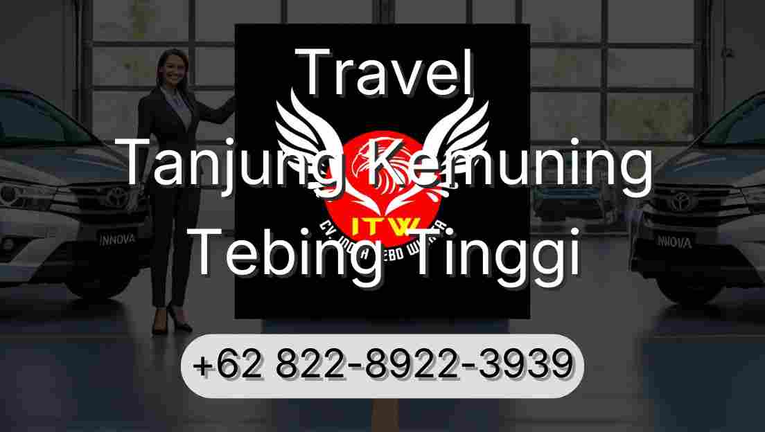 Travel Tanjung Kemuning Tebing Tinggi