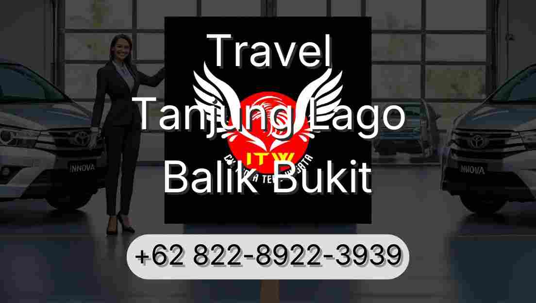 Travel Tanjung Lago Balik Bukit