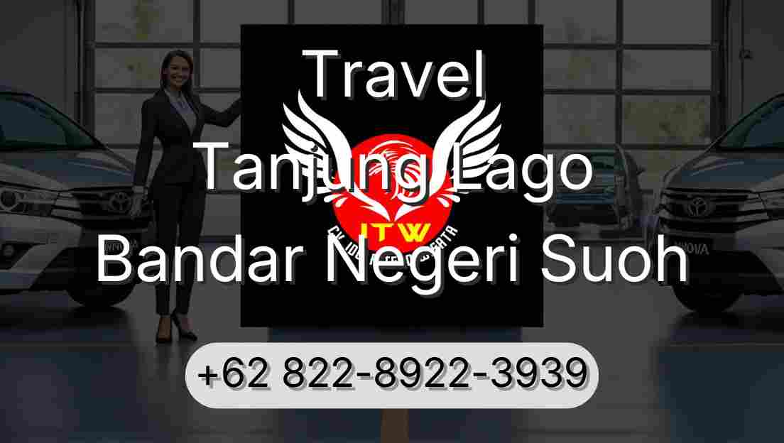 Travel Tanjung Lago Bandar Negeri Suoh