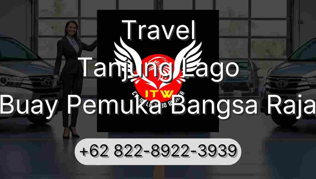 Travel Tanjung Lago Buay Pemuka Bangsa Raja