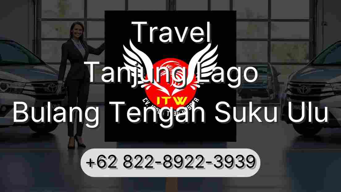 Travel Tanjung Lago Bulang Tengah Suku Ulu