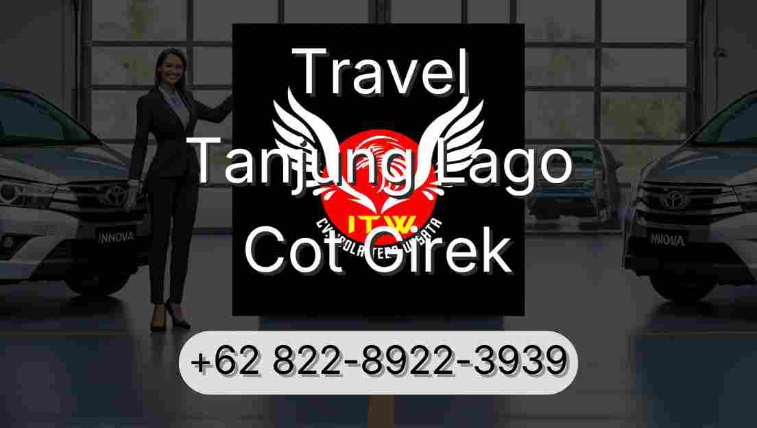Travel Tanjung Lago Cot Girek