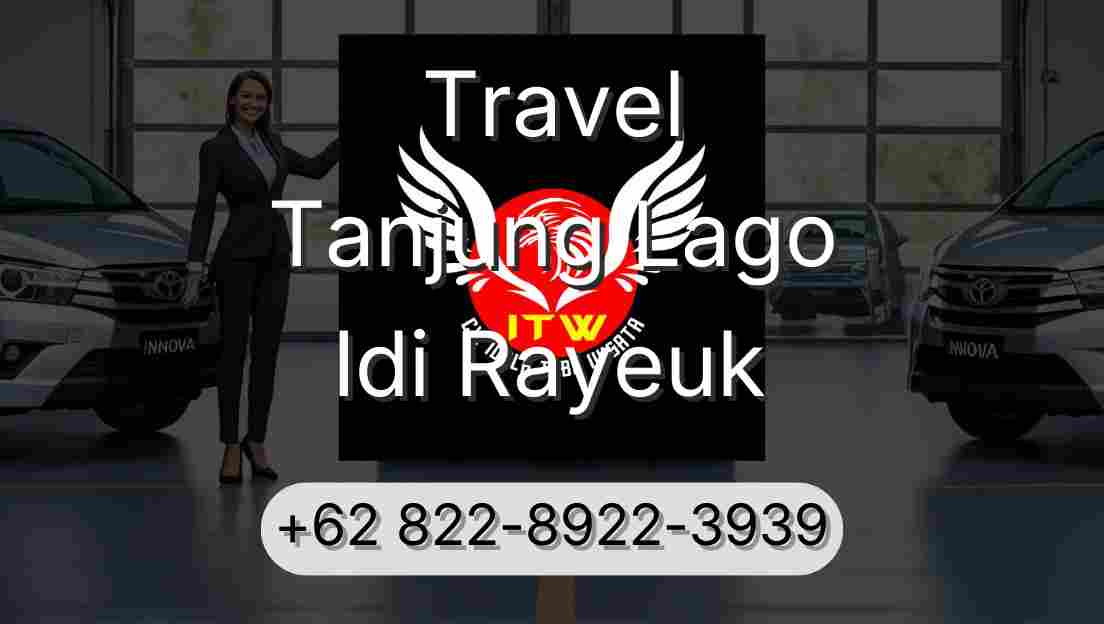 Travel Tanjung Lago Idi Rayeuk