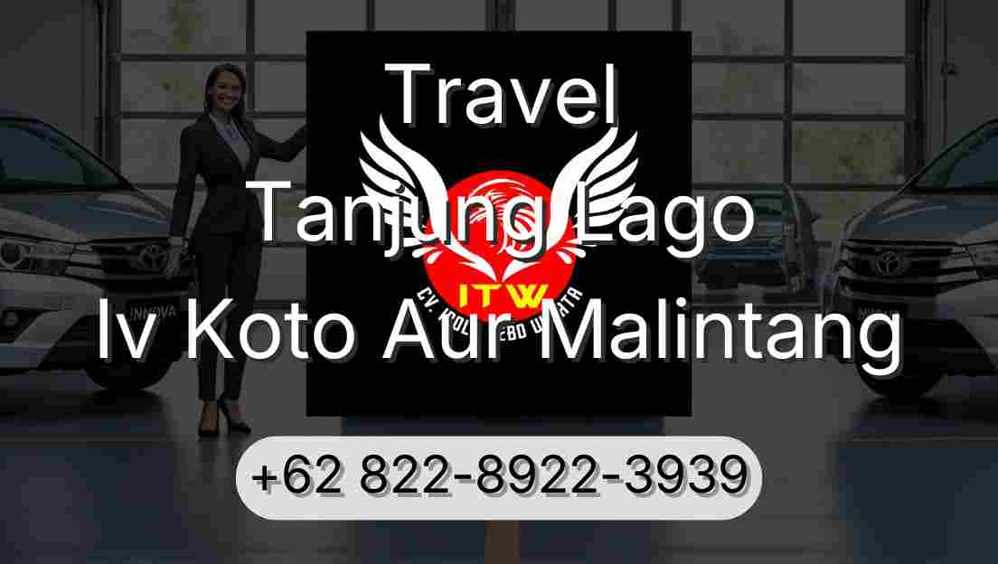 Travel Tanjung Lago Iv Koto Aur Malintang