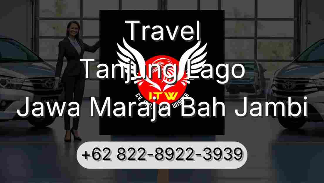 Travel Tanjung Lago Jawa Maraja Bah Jambi
